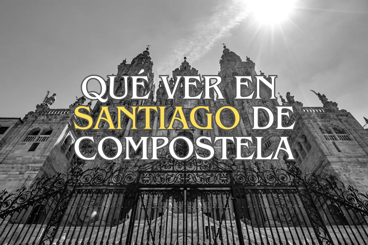 que ver en santiago de compostela