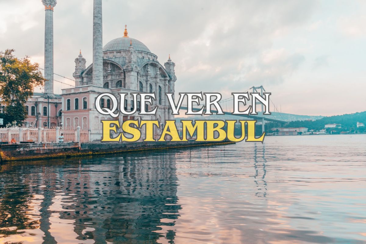 Que ver en Estambul: Entre Oriente y Occidente