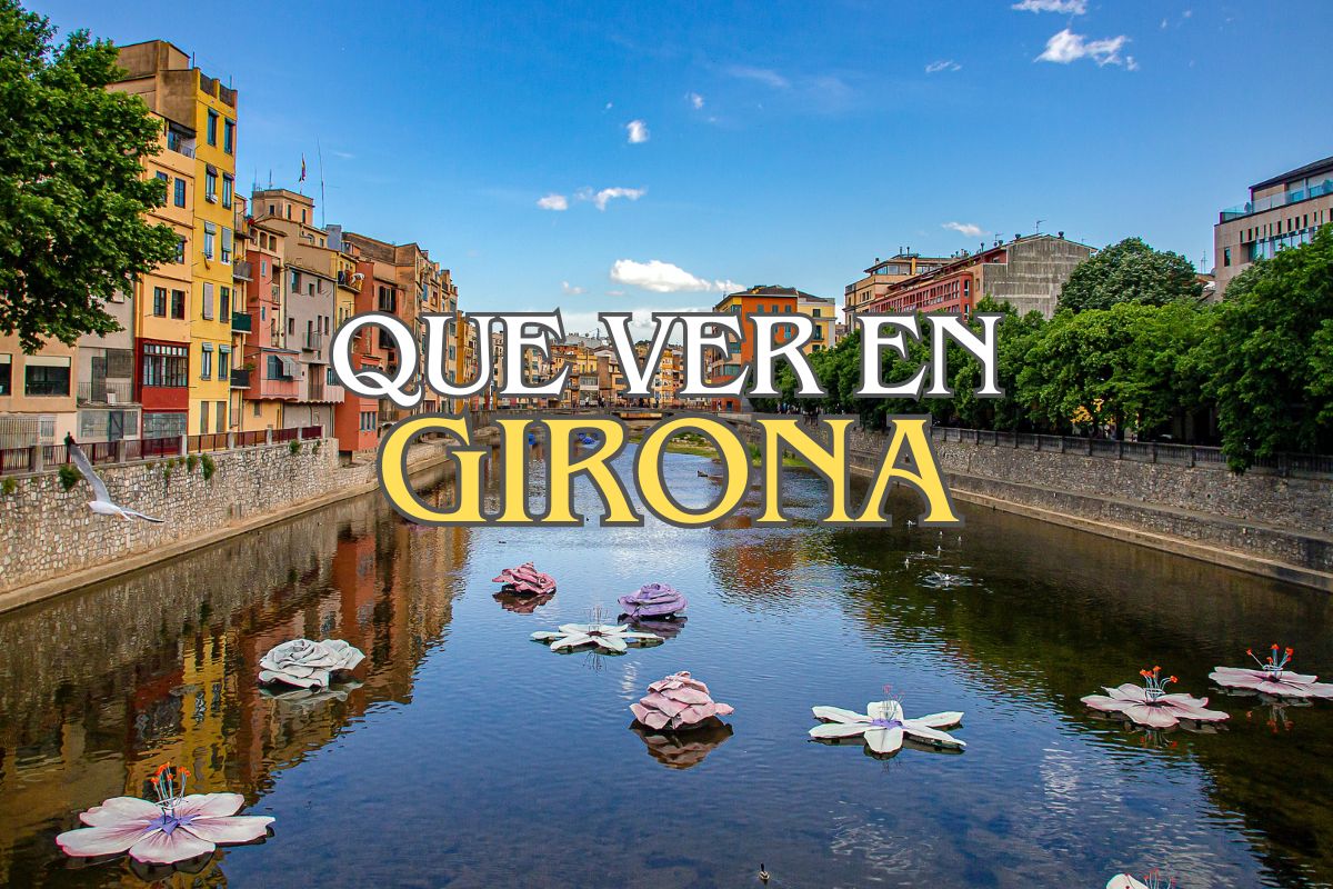 Que ver en Girona, Cataluña