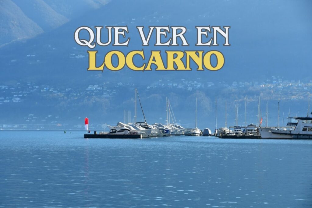 Que ver en Locarno Suiza
