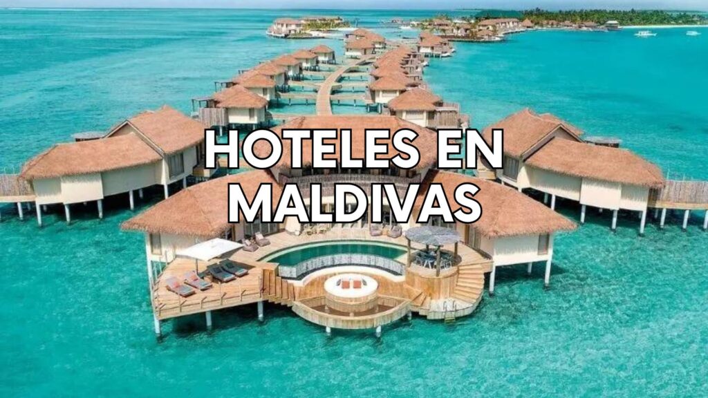 Los mejores hoteles de Maldivas